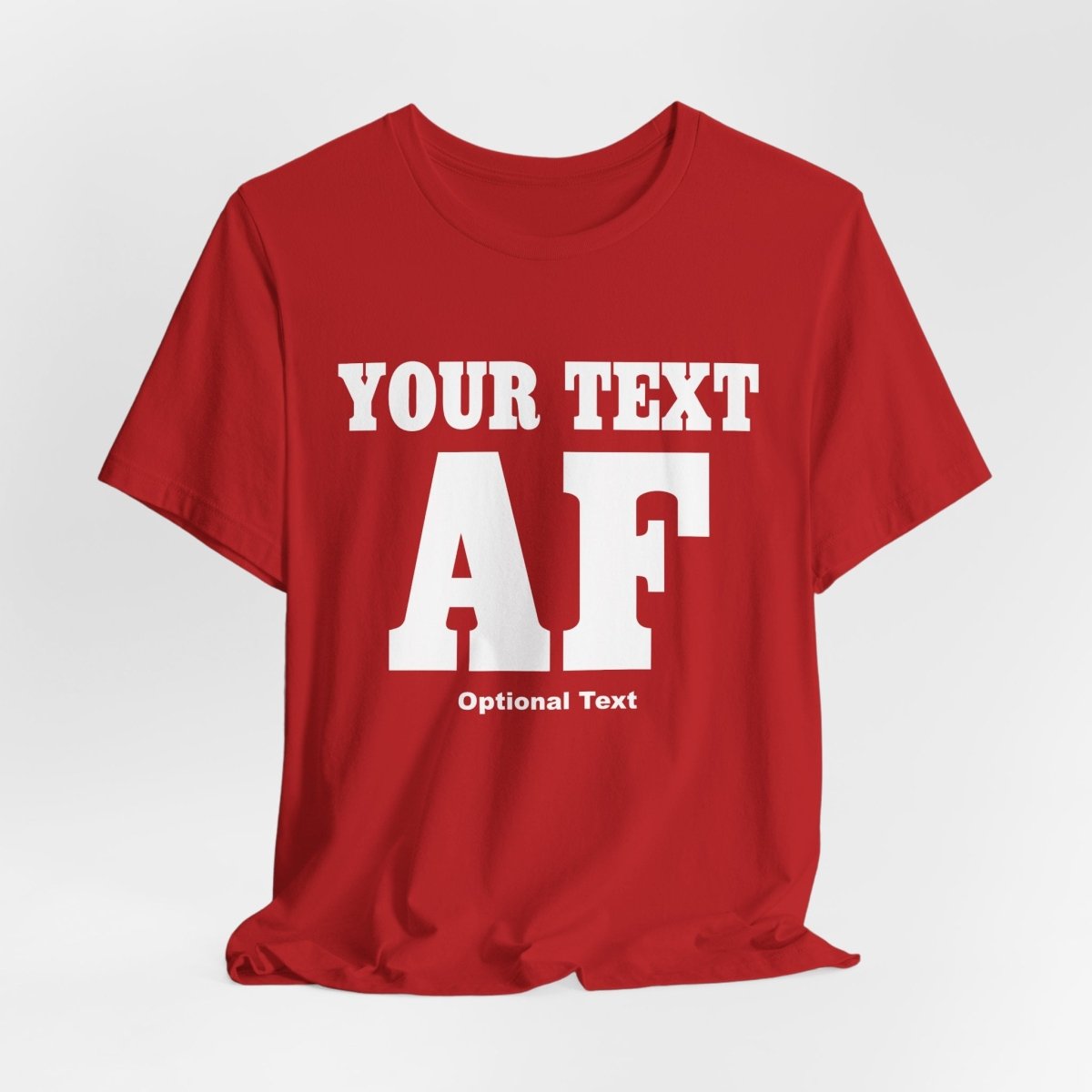 Custom Anything AF Shirt | Personalized AF T-Shirt with Your Custom Text & Design in White Print - Anything AF