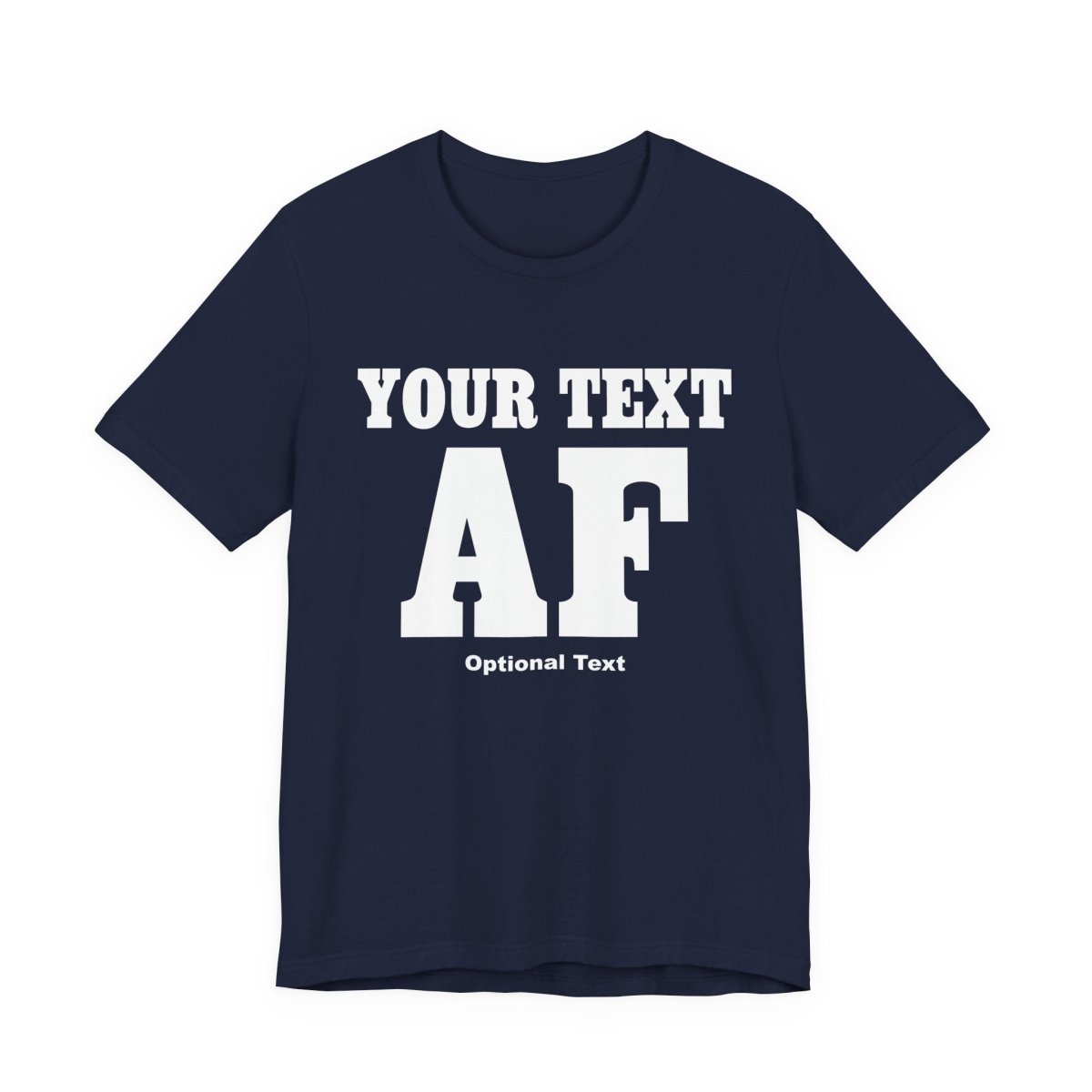 Custom Anything AF Shirt | Personalized AF T-Shirt with Your Custom Text & Design in White Print - Anything AF