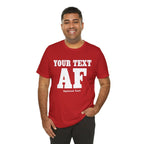 Custom Anything AF Shirt | Personalized AF T-Shirt with Your Custom Text & Design in White Print - Anything AF