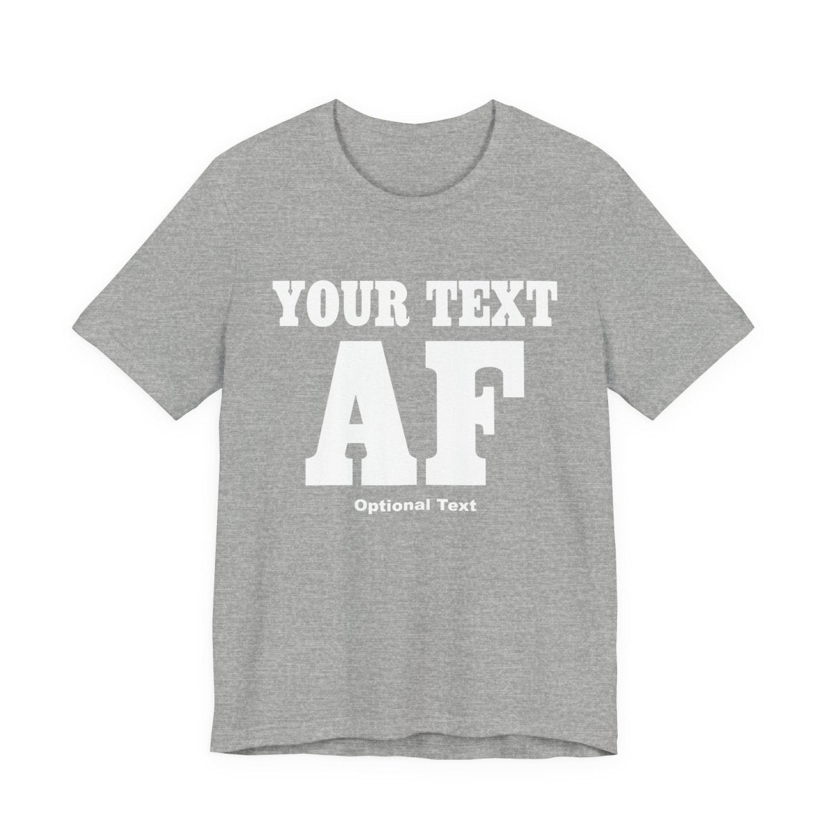 Custom Anything AF Shirt | Personalized AF T-Shirt with Your Custom Text & Design in White Print - Anything AF