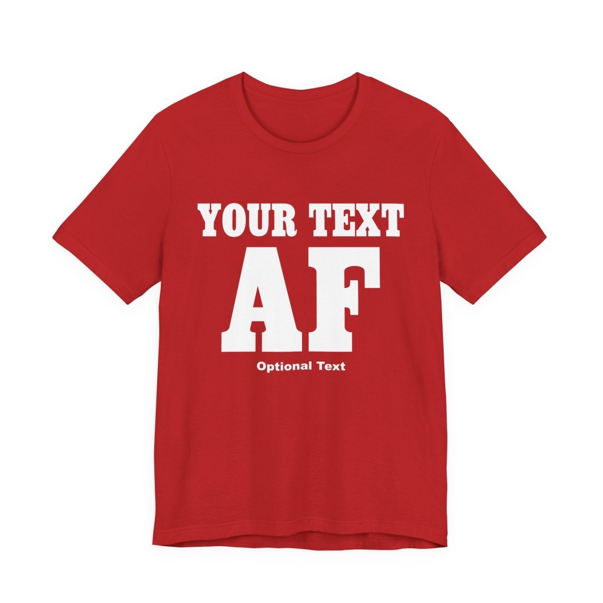 Custom Anything AF Shirt | Personalized AF T-Shirt with Your Custom Text & Design in White Print - Anything AF