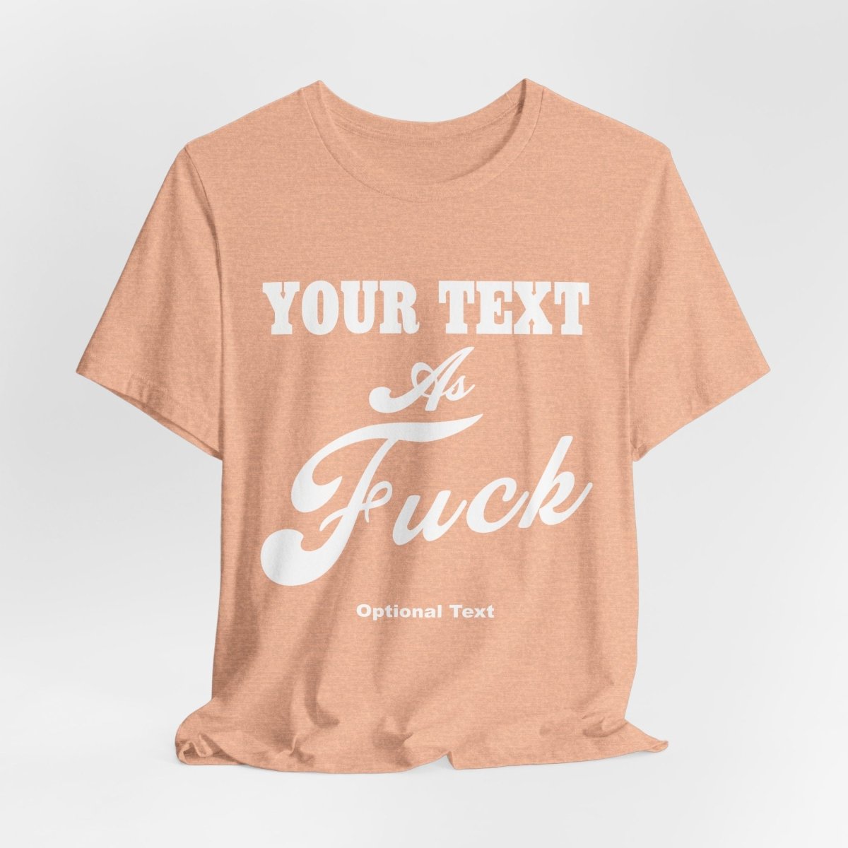 Custom Anything As Fuck Shirt | Personalized NSFW T-Shirt with Your Custom Text In White Print - Anything AF