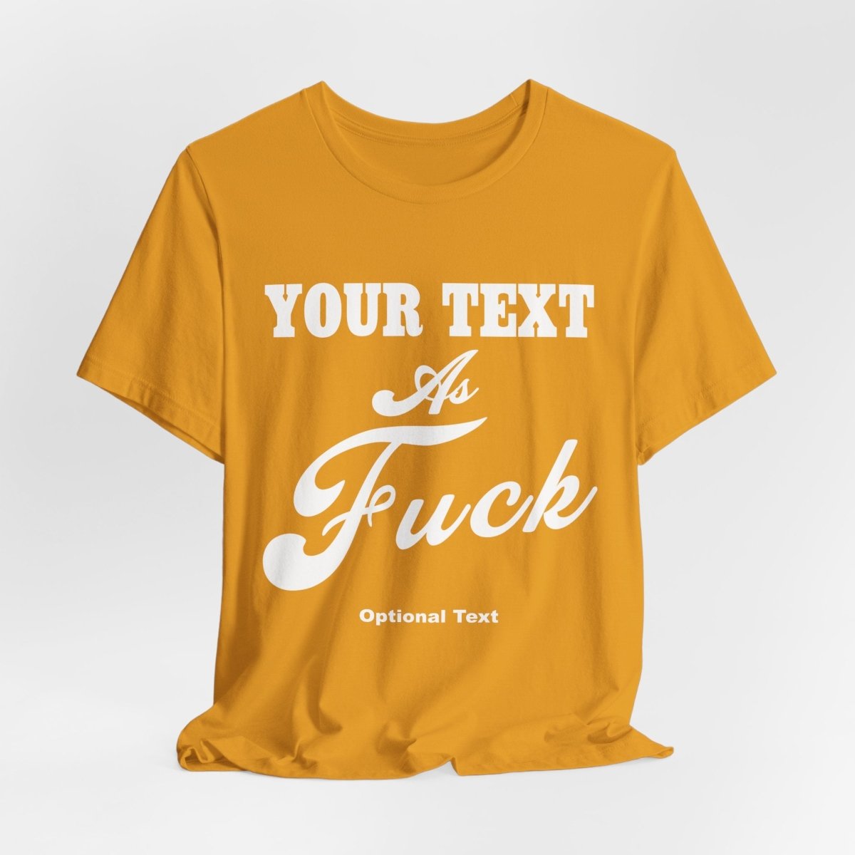Custom Anything As Fuck Shirt | Personalized NSFW T-Shirt with Your Custom Text In White Print - Anything AF
