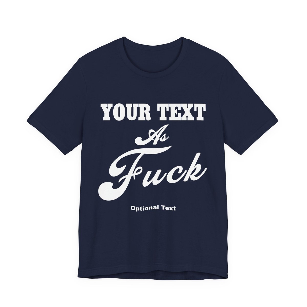 Custom Anything As Fuck Shirt | Personalized NSFW T-Shirt with Your Custom Text In White Print - Anything AF