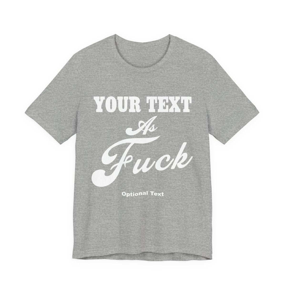 Custom Anything As Fuck Shirt | Personalized NSFW T-Shirt with Your Custom Text In White Print - Anything AF