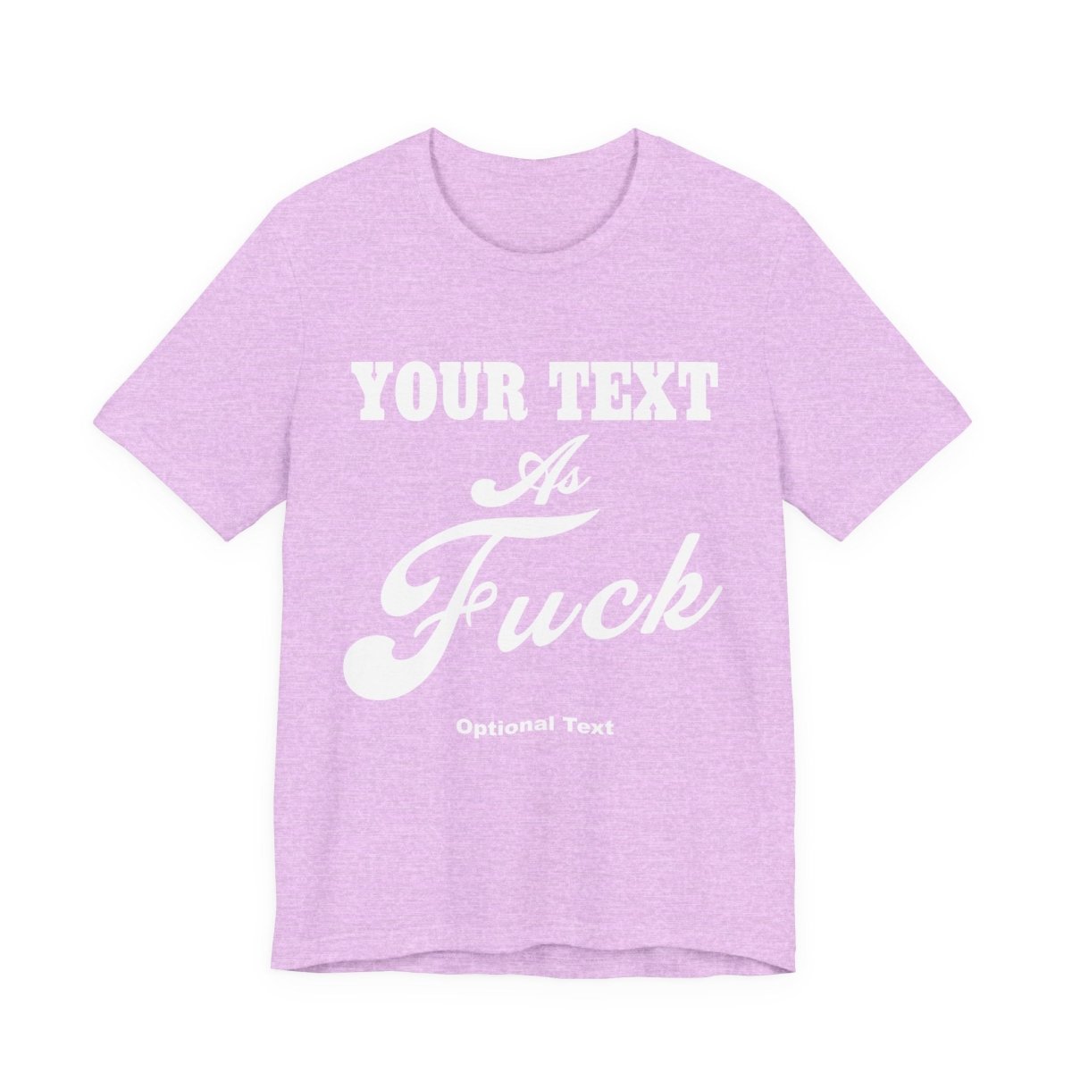 Custom Anything As Fuck Shirt | Personalized NSFW T-Shirt with Your Custom Text In White Print - Anything AF