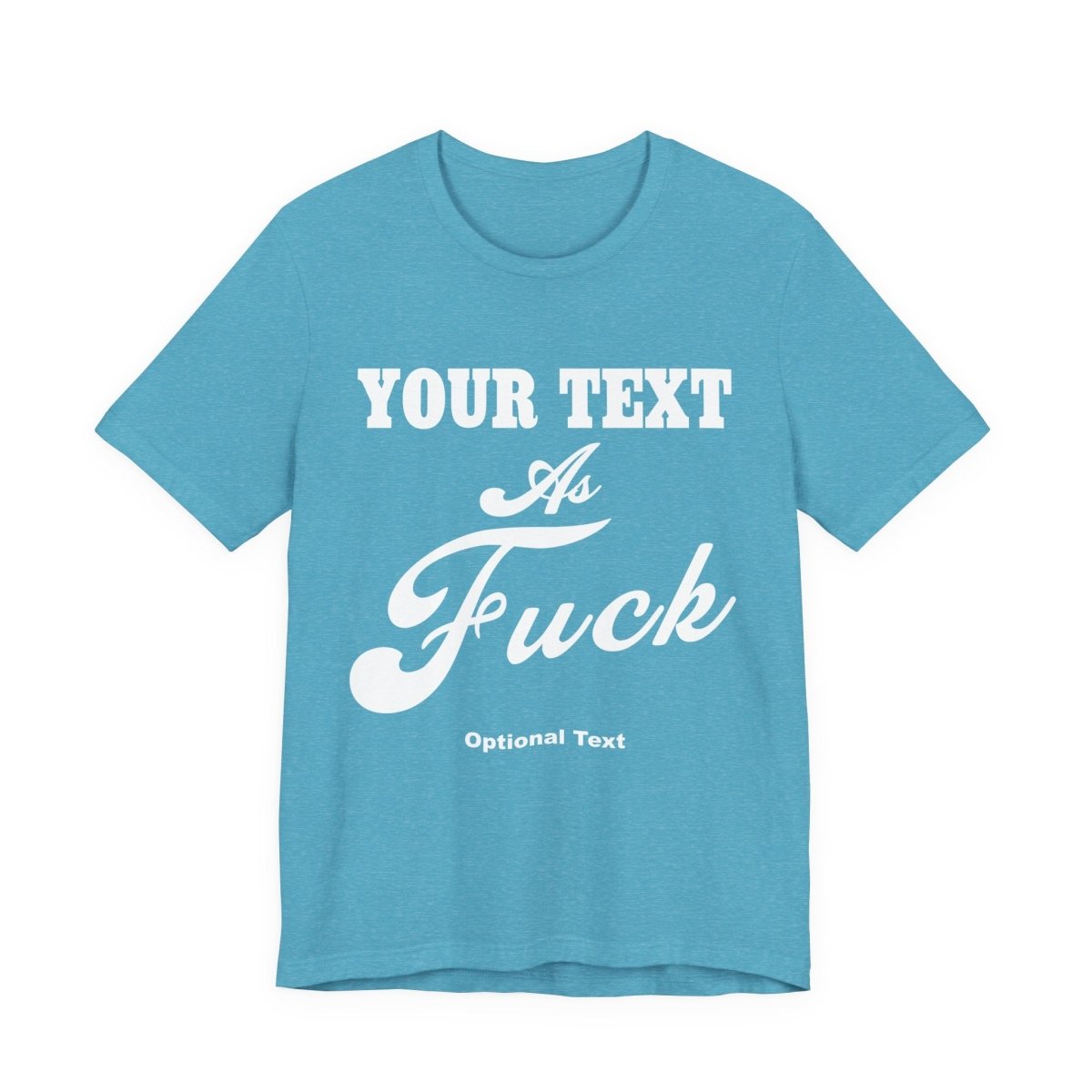 Custom Anything As Fuck Shirt | Personalized NSFW T-Shirt with Your Custom Text In White Print - Anything AF