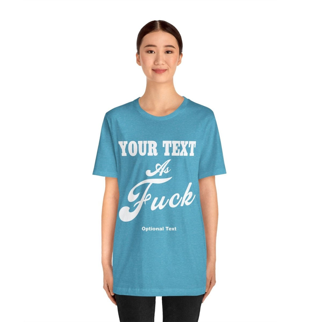 Custom Anything As Fuck Shirt | Personalized NSFW T-Shirt with Your Custom Text In White Print - Anything AF