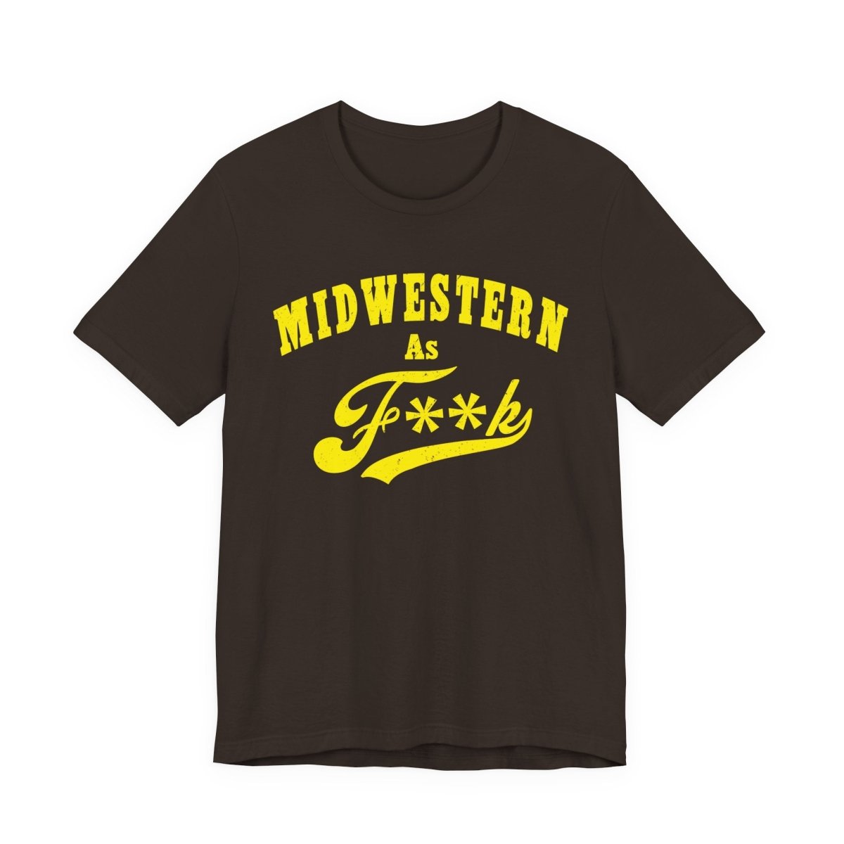 Midwestern AF Graphic Tee | Funny Midwest Culture Shirt with Vintage Style Yellow Print | Midwestern As F**k PG-13 Version - Anything AF