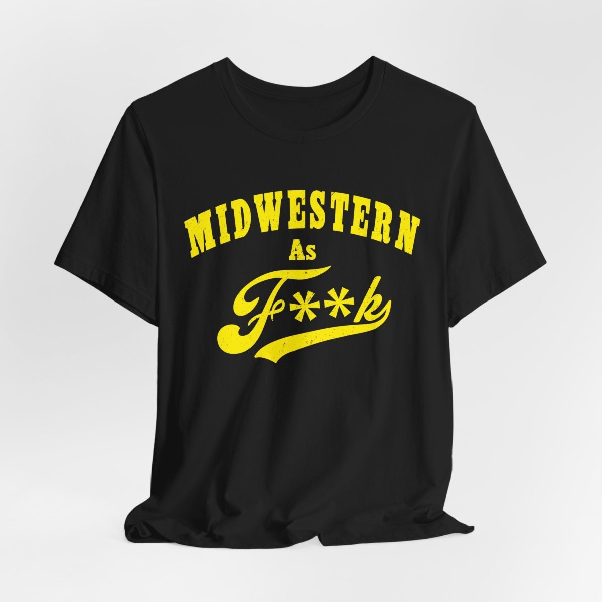 Midwestern AF Graphic Tee | Funny Midwest Culture Shirt with Vintage Style Yellow Print | Midwestern As F**k PG-13 Version - Anything AF