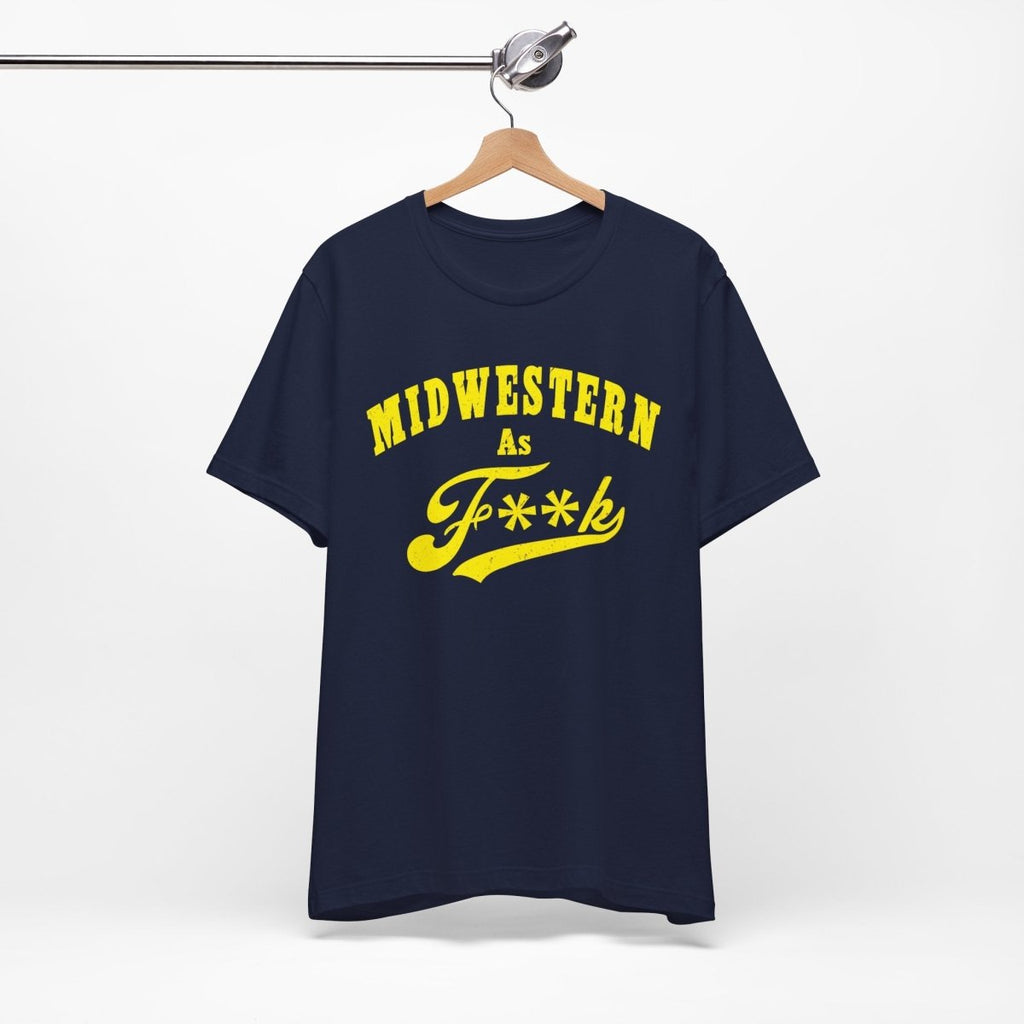 Midwestern AF Graphic Tee | Funny Midwest Culture Shirt with Vintage Style Yellow Print | Midwestern As F**k PG-13 Version - Anything AF