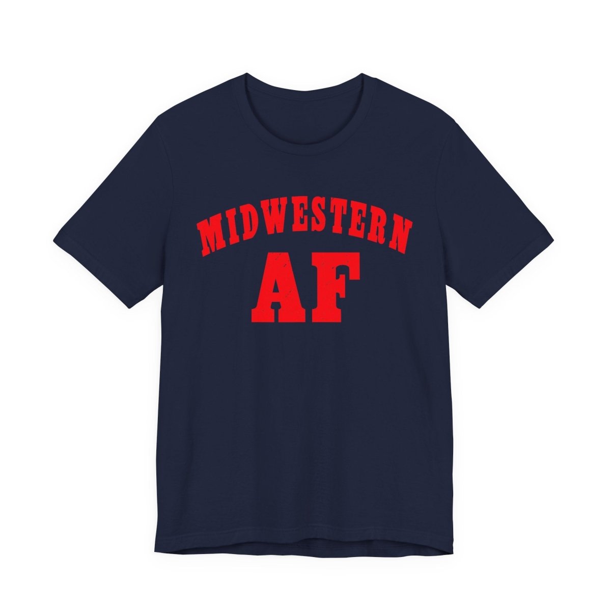 Midwestern AF Shirt | Funny Midwest Pride Graphic Tee for True Midwesterners - Anything AF