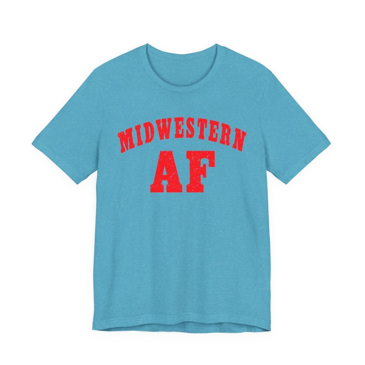 Midwestern AF Shirt | Funny Midwest Pride Graphic Tee for True Midwesterners - Anything AF