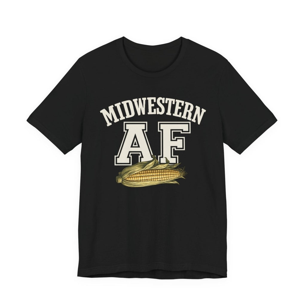 Midwestern AF T-Shirt – Corn Graphic | Midwest Pride Graphic Tee - Anything AF
