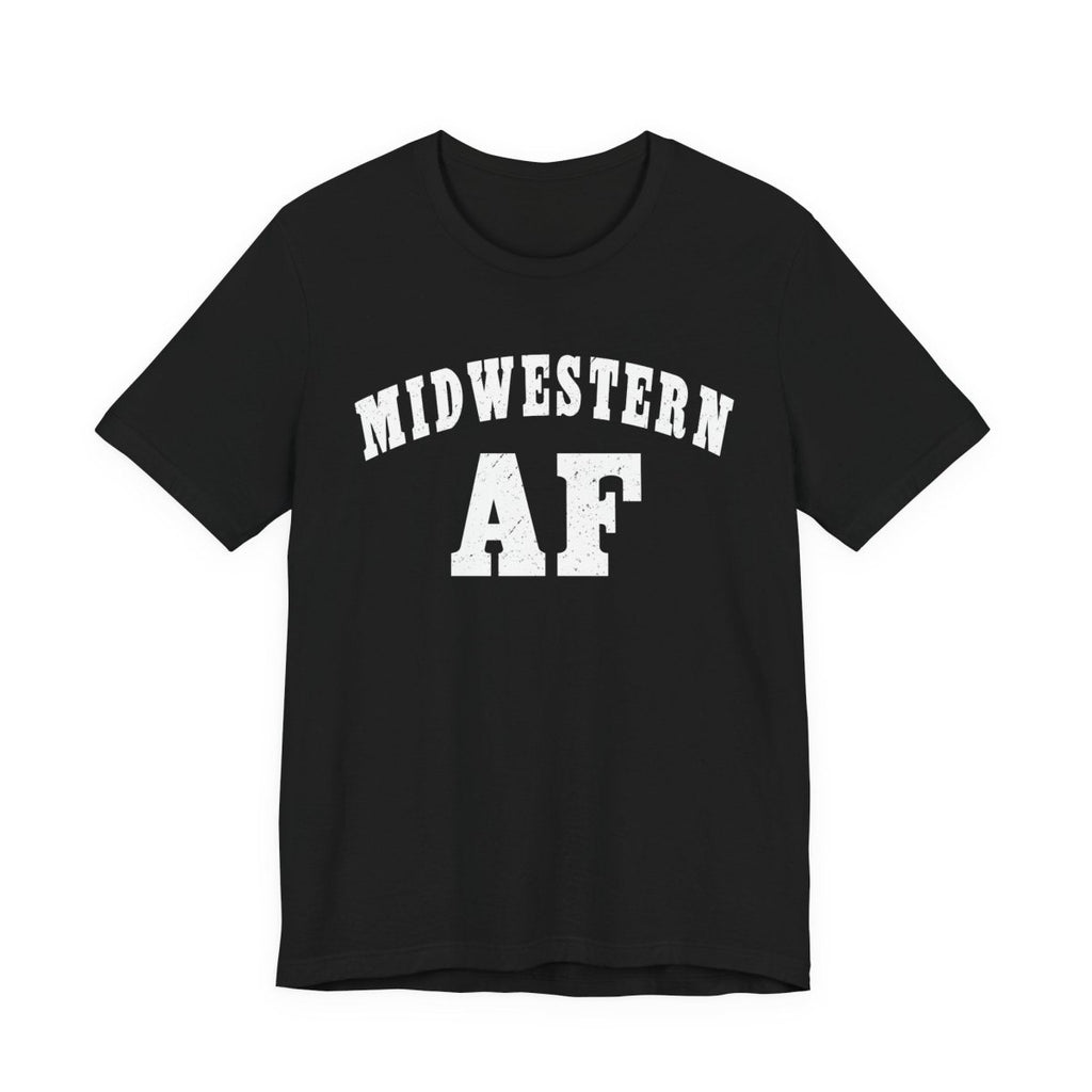 Midwestern AF T-Shirt | Vintage Midwest Pride Graphic for Country & Small-Town Life - Anything AF