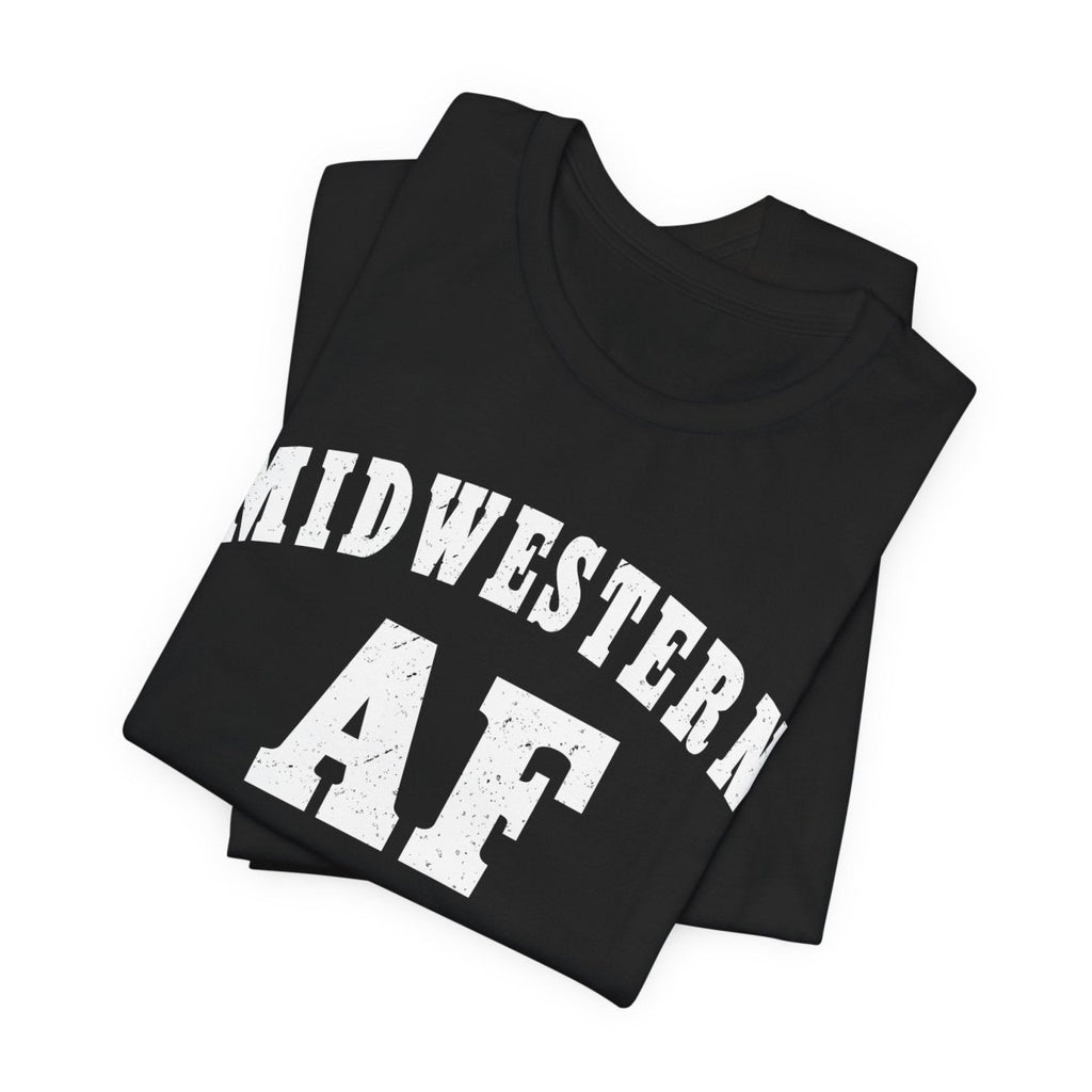 Midwestern AF T-Shirt | Vintage Midwest Pride Graphic for Country & Small-Town Life - Anything AF