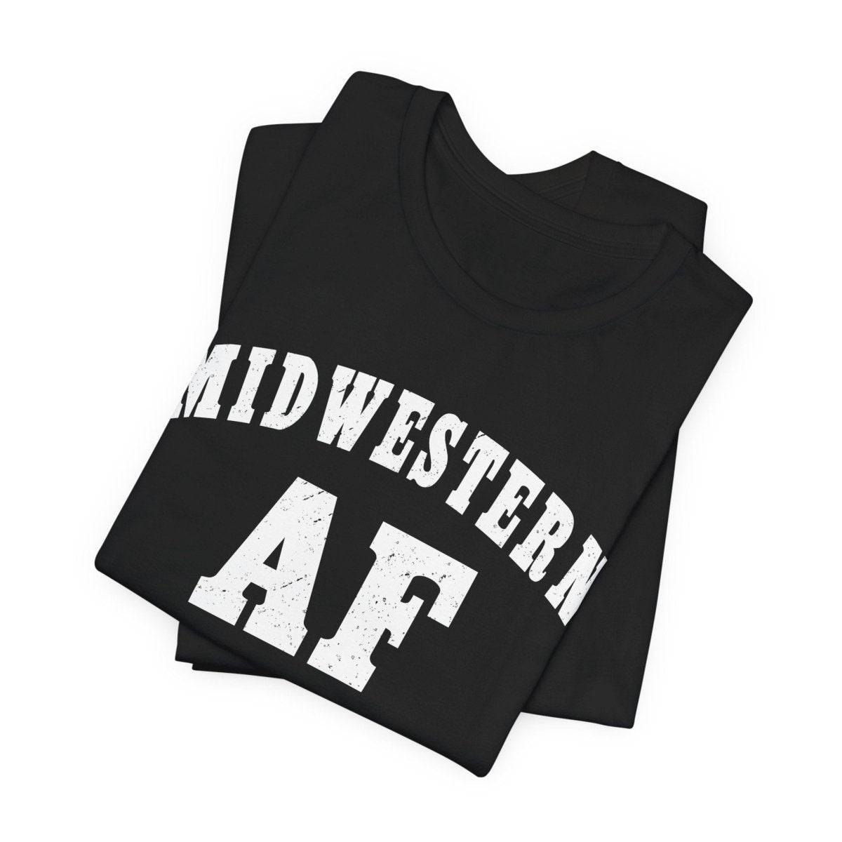 Midwestern AF T-Shirt | Vintage Midwest Pride Graphic for Country & Small-Town Life - Anything AF