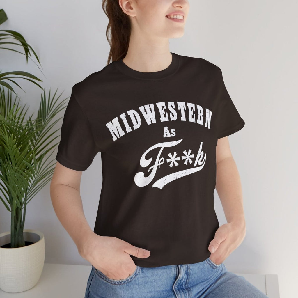Midwestern As Fk Shirt | Funny Heartland Graphic Tee for Midwest Natives | Miswestern As F**k PG-13 Version - Anything AF