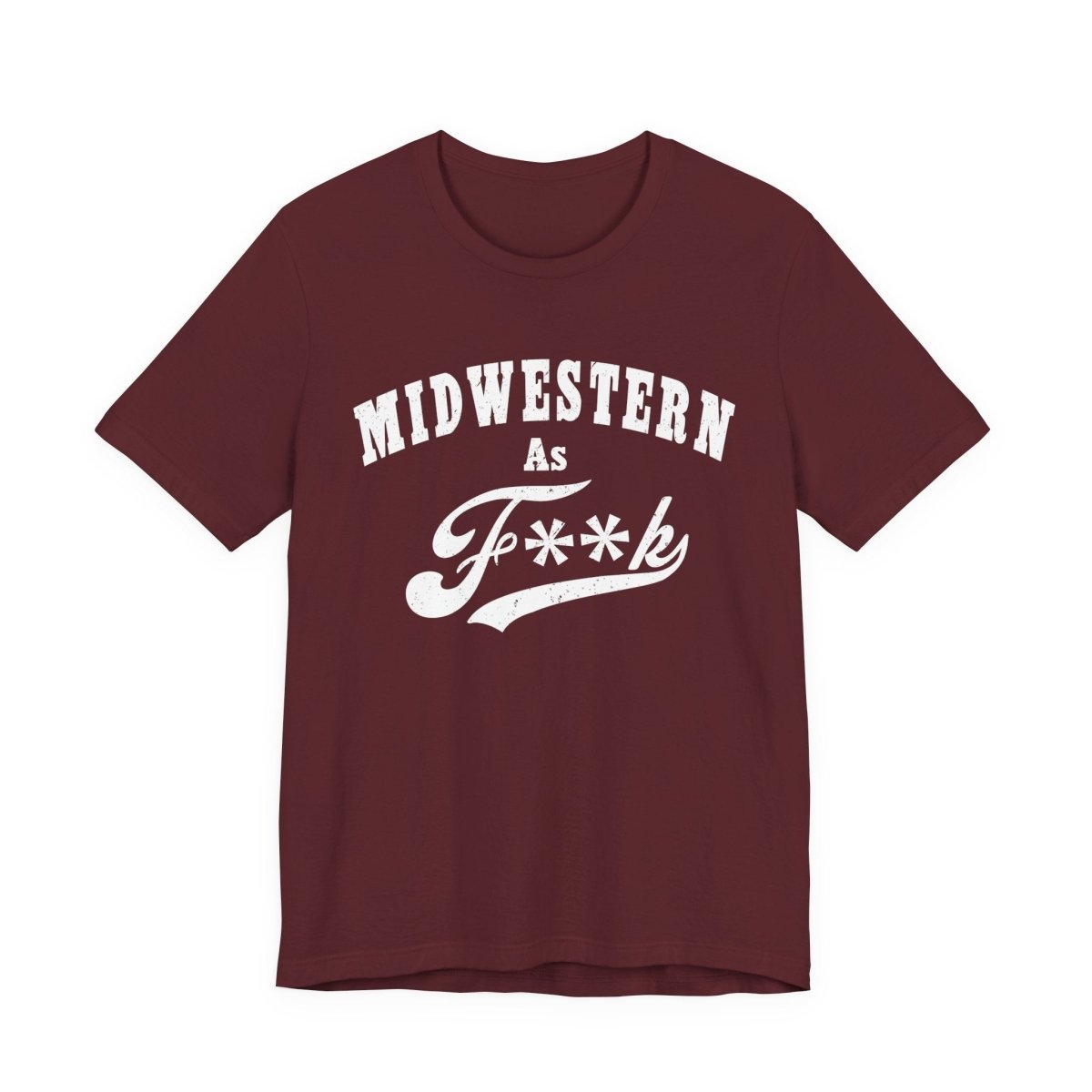 Midwestern As Fk Shirt | Funny Heartland Graphic Tee for Midwest Natives | Miswestern As F**k PG-13 Version - Anything AF