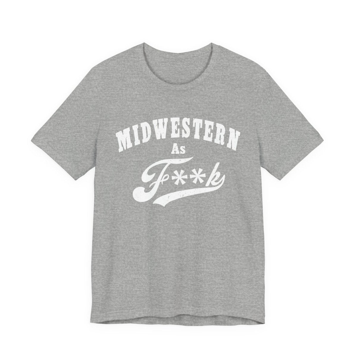 Midwestern As Fk Shirt | Funny Heartland Graphic Tee for Midwest Natives | Miswestern As F**k PG-13 Version - Anything AF