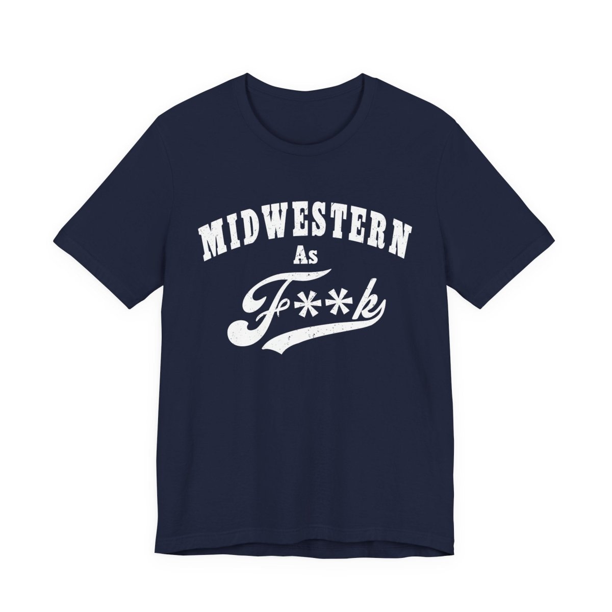 Midwestern As Fk Shirt | Funny Heartland Graphic Tee for Midwest Natives | Miswestern As F**k PG-13 Version - Anything AF