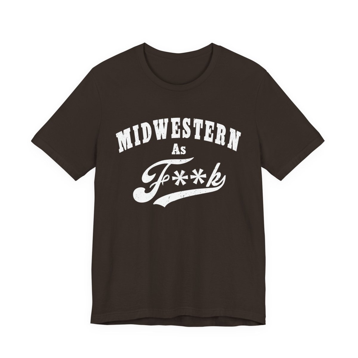 Midwestern As Fk Shirt | Funny Heartland Graphic Tee for Midwest Natives | Miswestern As F**k PG-13 Version - Anything AF