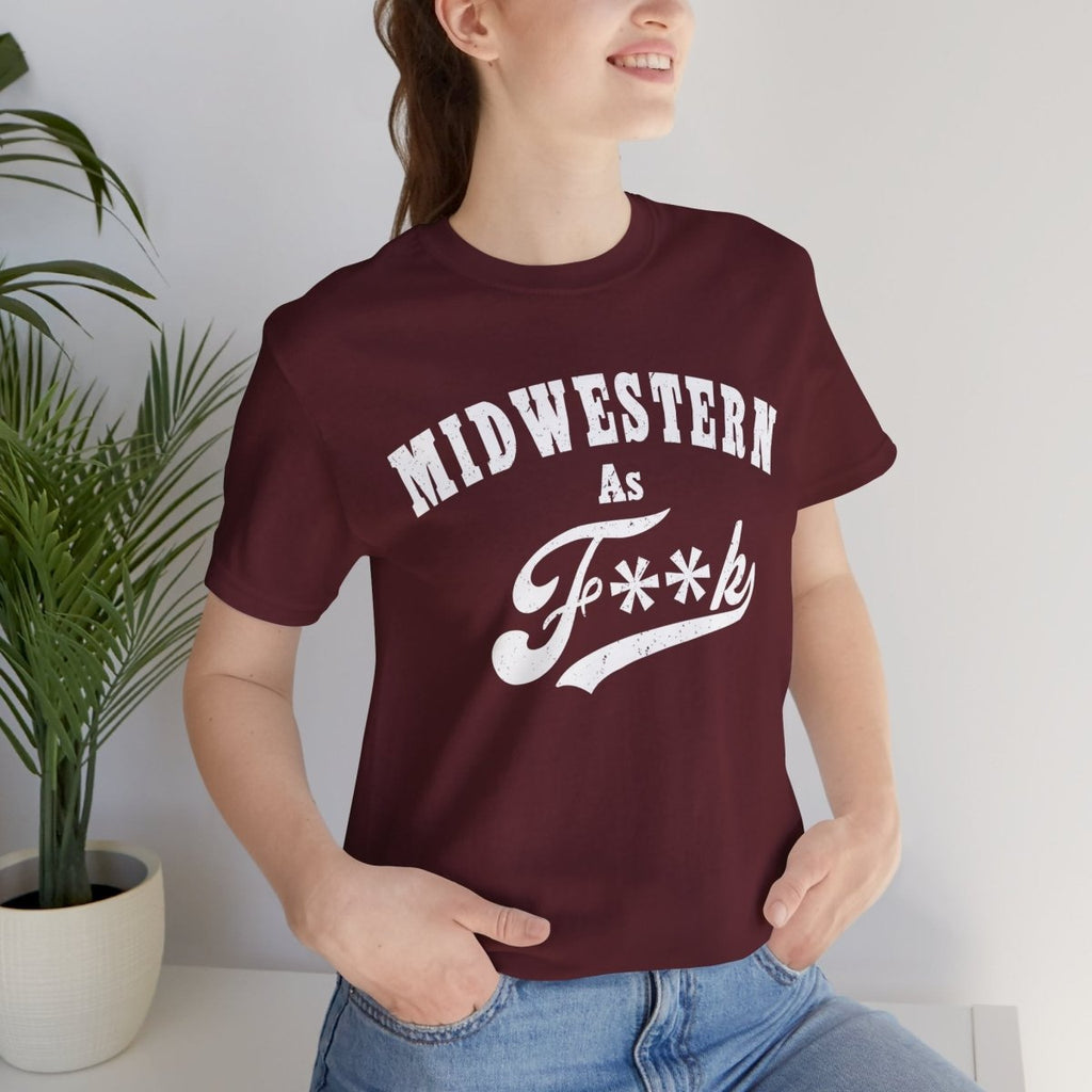 Midwestern As Fk Shirt | Funny Heartland Graphic Tee for Midwest Natives | Miswestern As F**k PG-13 Version - Anything AF