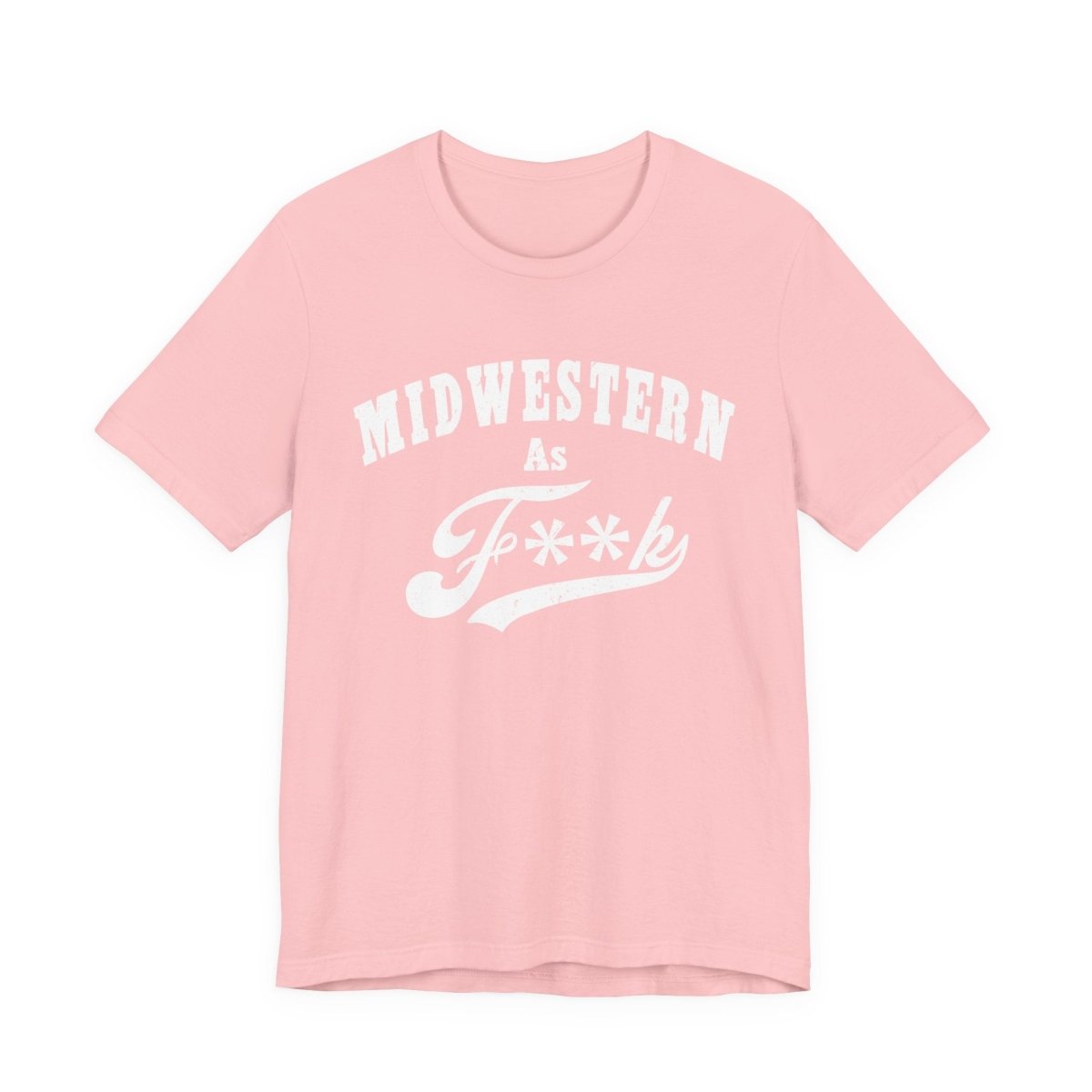 Midwestern As Fk Shirt | Funny Heartland Graphic Tee for Midwest Natives | Miswestern As F**k PG-13 Version - Anything AF