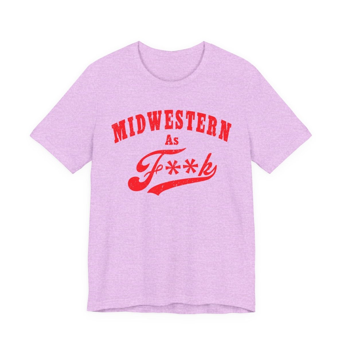 Midwestern As Fk Shirt | Humorous Midwest Lifestyle Graphic Design | As F**k PG-13 Version - Anything AF