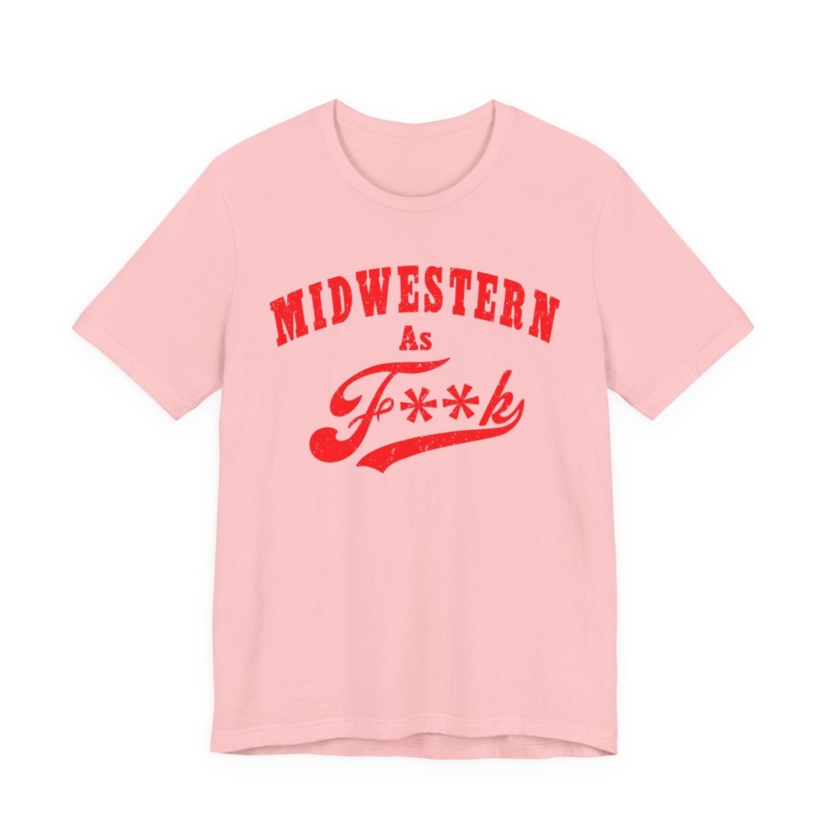 Midwestern As Fk Shirt | Humorous Midwest Lifestyle Graphic Design | As F**k PG-13 Version - Anything AF