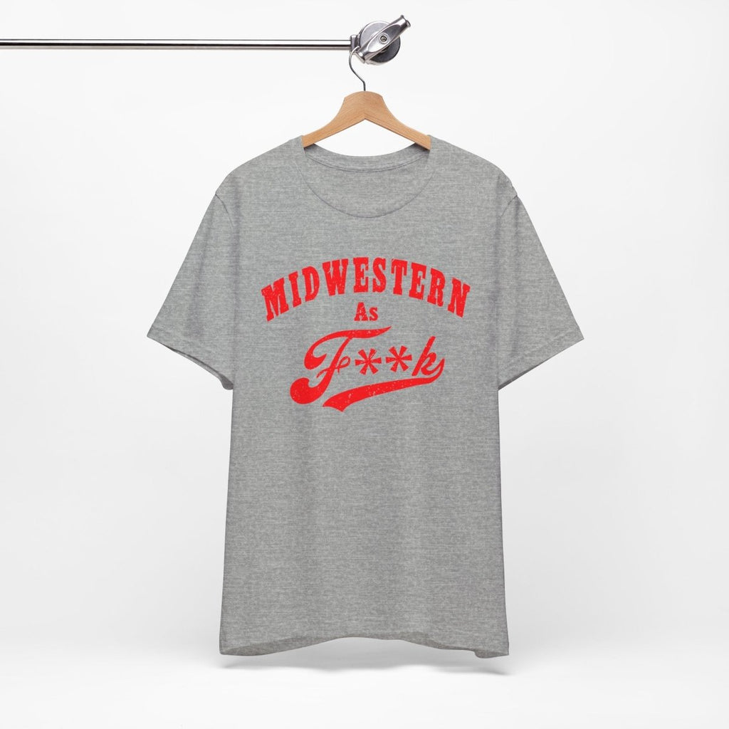 Midwestern As Fk Shirt | Humorous Midwest Lifestyle Graphic Design | As F**k PG-13 Version - Anything AF