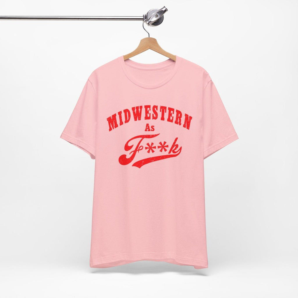 Midwestern As Fk Shirt | Humorous Midwest Lifestyle Graphic Design | As F**k PG-13 Version - Anything AF