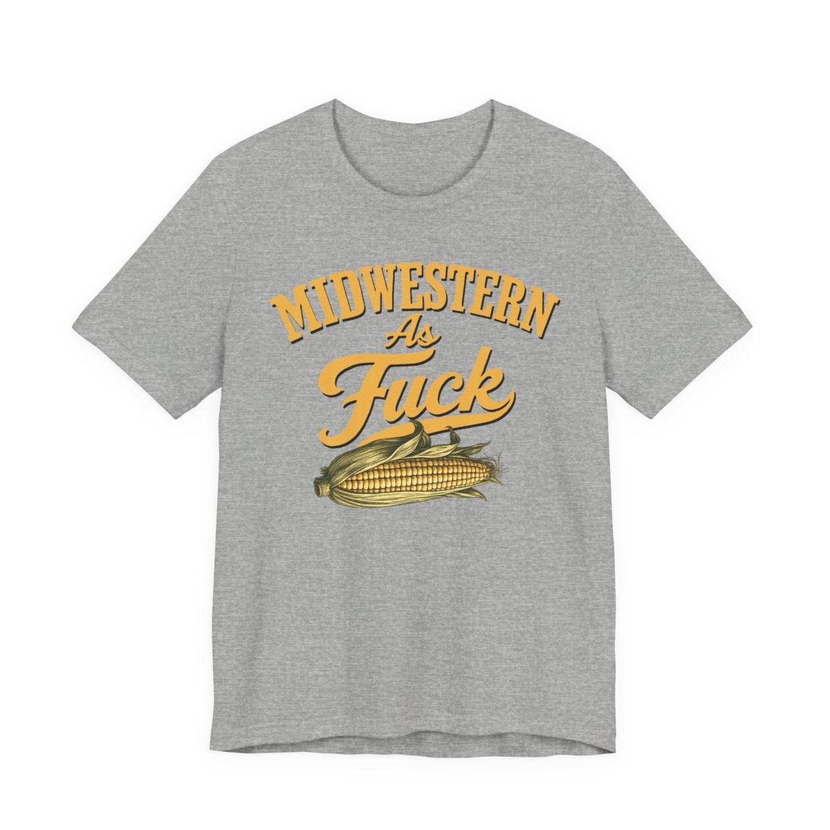 Midwestern As Fuck Corn Graphic T-Shirt | No Filter Edition | Bella + Canvas 3001 Unisex Tee - Anything AF