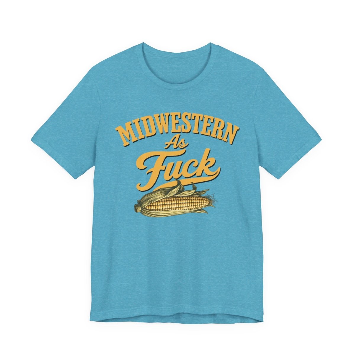 Midwestern As Fuck Corn Graphic T-Shirt | No Filter Edition | Bella + Canvas 3001 Unisex Tee - Anything AF
