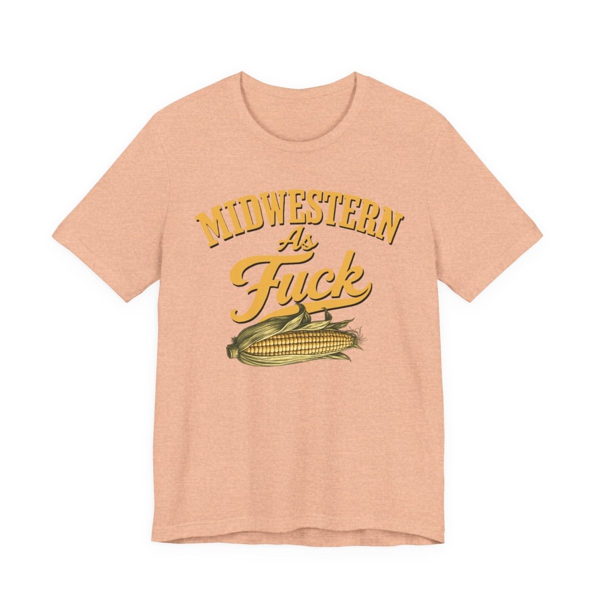 Midwestern As Fuck Corn Graphic T-Shirt | No Filter Edition | Bella + Canvas 3001 Unisex Tee - Anything AF