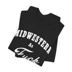 Midwestern As Fuck Graphic Tee | Bold Midwest Heritage & Rural Lifestyle Shirt | Midwestern AF NSFW Version - Anything AF