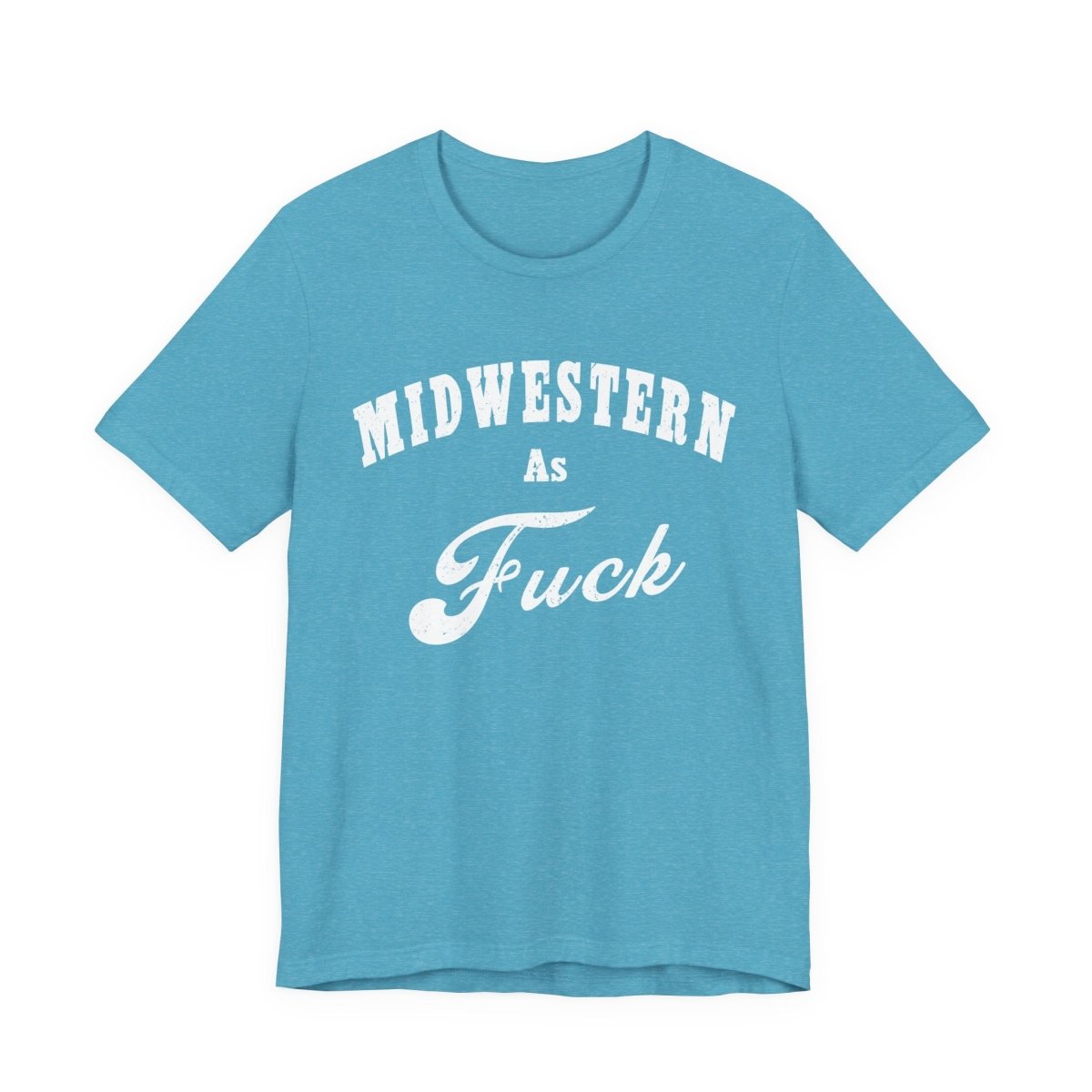 Midwestern As Fuck Graphic Tee | Bold Midwest Heritage & Rural Lifestyle Shirt | Midwestern AF NSFW Version - Anything AF