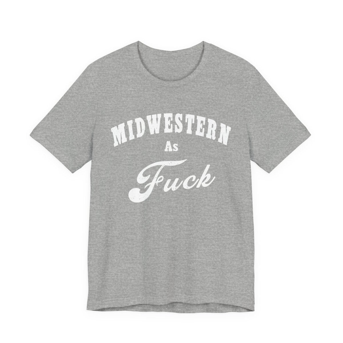 Midwestern As Fuck Graphic Tee | Bold Midwest Heritage & Rural Lifestyle Shirt | Midwestern AF NSFW Version - Anything AF