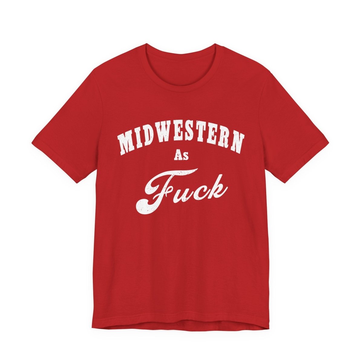 Midwestern As Fuck Graphic Tee | Bold Midwest Heritage & Rural Lifestyle Shirt | Midwestern AF NSFW Version - Anything AF