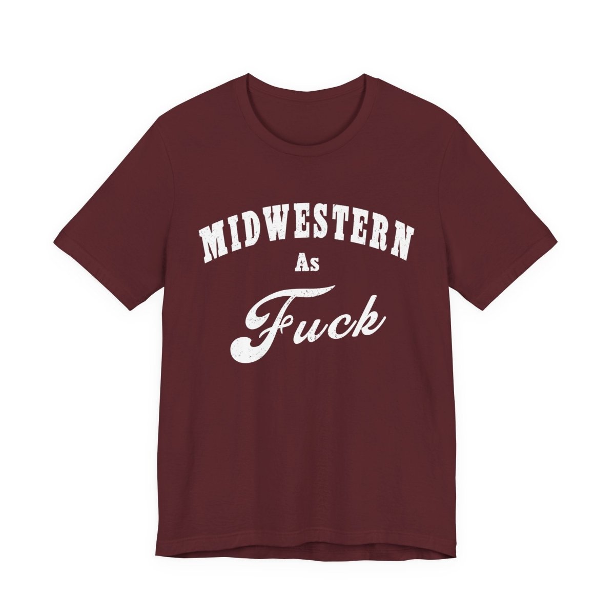 Midwestern As Fuck Graphic Tee | Bold Midwest Heritage & Rural Lifestyle Shirt | Midwestern AF NSFW Version - Anything AF