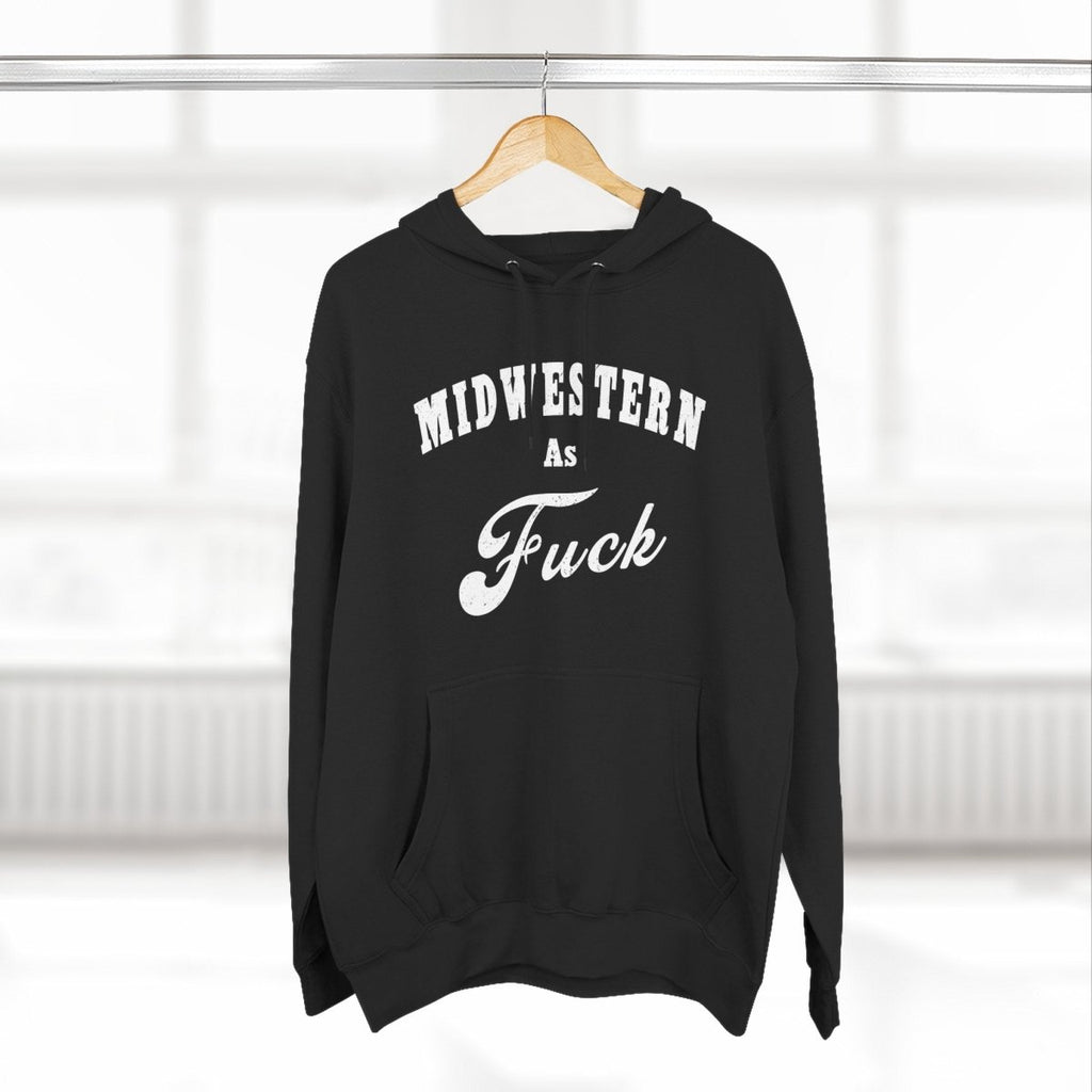 Midwestern As Fuck Hoodie | Midwest Pride Fleece Sweatshirt - Anything AF