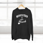 Midwestern As Fuck Hoodie | Midwest Pride Fleece Sweatshirt - Anything AF