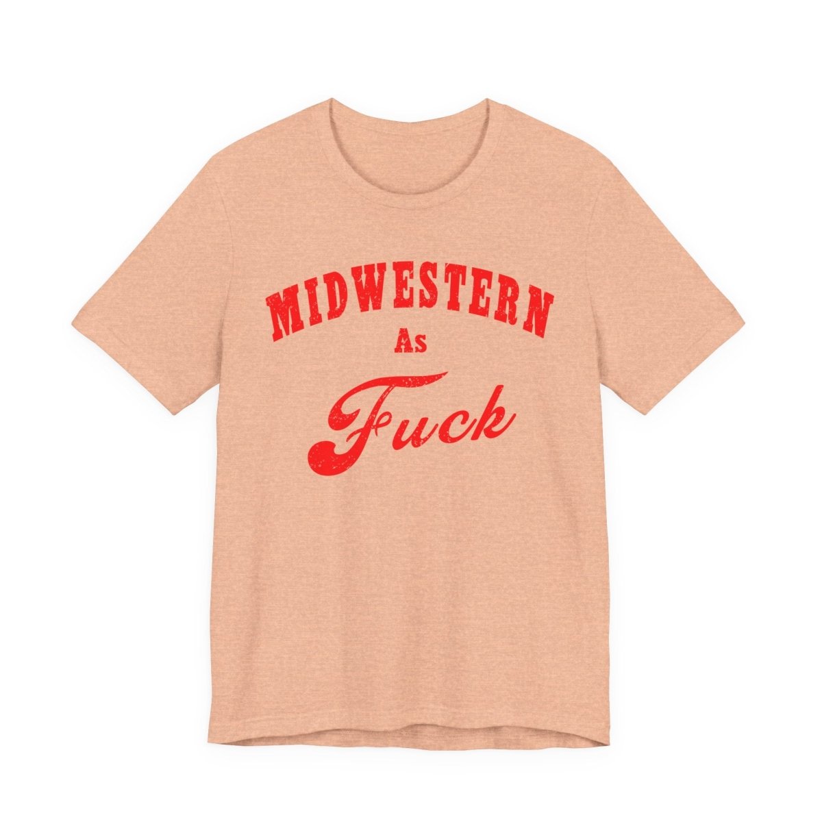 Midwestern As Fuck Shirt | Bold Midwest Pride Graphic for Rural America | Uncensored / NSFW Version - Anything AF