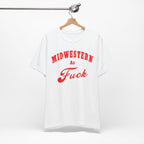 Midwestern As Fuck Shirt | Bold Midwest Pride Graphic for Rural America | Uncensored / NSFW Version - Anything AF