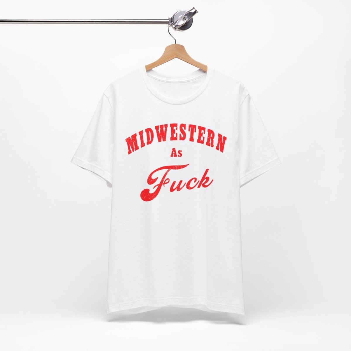 Midwestern As Fuck Shirt | Bold Midwest Pride Graphic for Rural America | Uncensored / NSFW Version - Anything AF