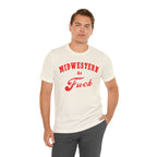 Midwestern As Fuck Shirt | Bold Midwest Pride Graphic for Rural America | Uncensored / NSFW Version - Anything AF