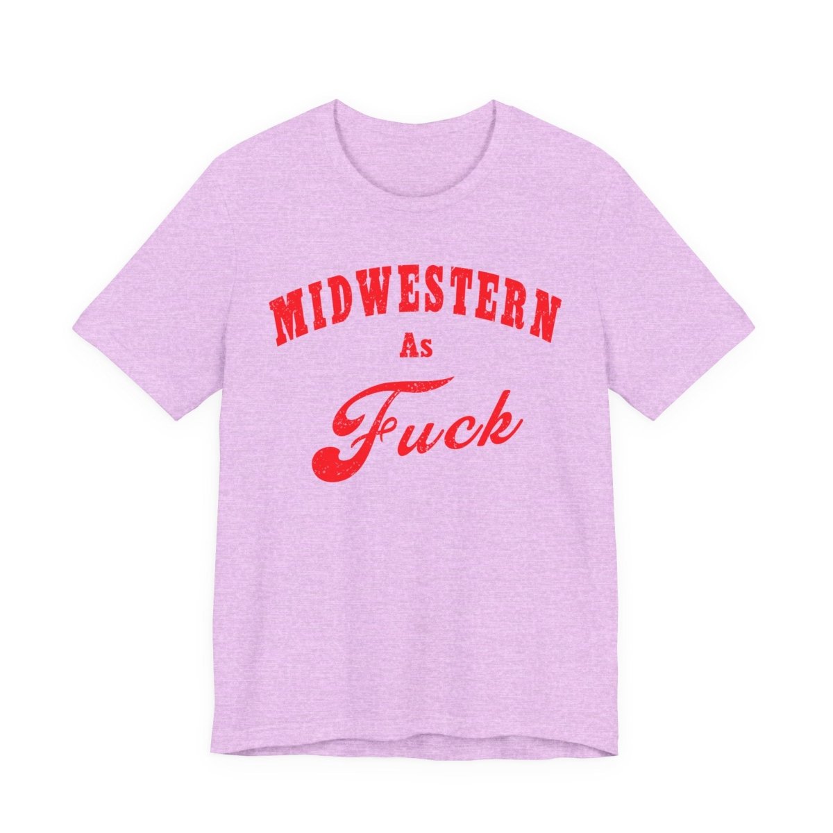 Midwestern As Fuck Shirt | Bold Midwest Pride Graphic for Rural America | Uncensored / NSFW Version - Anything AF