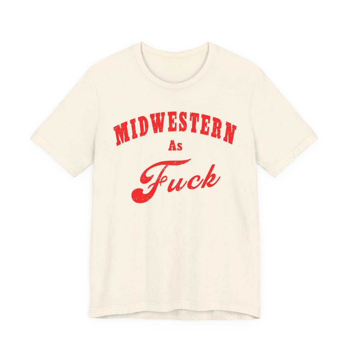 Midwestern As Fuck Shirt | Bold Midwest Pride Graphic for Rural America | Uncensored / NSFW Version - Anything AF