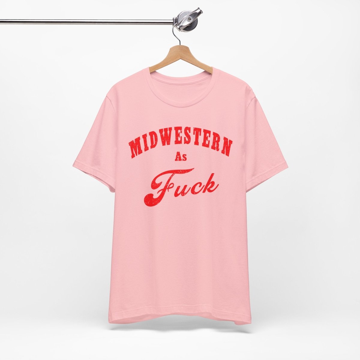 Midwestern As Fuck Shirt | Bold Midwest Pride Graphic for Rural America | Uncensored / NSFW Version - Anything AF