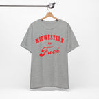 Midwestern As Fuck Shirt | Bold Midwest Pride Graphic for Rural America | Uncensored / NSFW Version - Anything AF